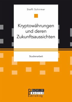 Kryptowährungen und deren Zukunftsaussichten (eBook, PDF) - Schirmer, Steffi