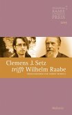 Clemens J. Setz trifft Wilhelm Raabe