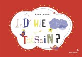 Und wie ist Totsein? Und wie ist Totsein?
