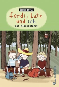 Ferdi, Lutz und ich auf Klassenfahrt - Kaster, Armin