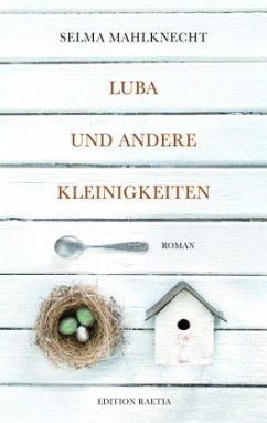 Luba und andere Kleinigkeiten - Mahlknecht, Selma