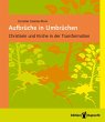Aufbrüche in Umbrüchen - Bild 1