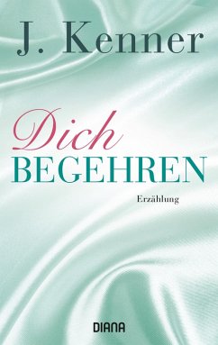Dich begehren (eBook, ePUB) - Kenner, J.