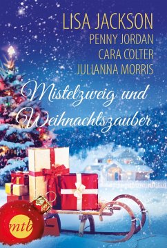 Mistelzweig und Weihnachtszauber (eBook, ePUB) - Morris, Julianna; Jackson, Lisa; Colter, Cara; Jordan, Penny