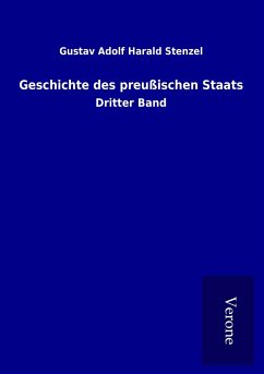 Geschichte des preußischen Staats - Stenzel, Gustav Adolf Harald