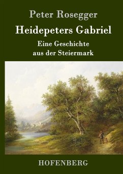 Heidepeters Gabriel - Rosegger, Peter