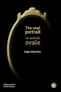 The oval portrait/Le portrait ovale (eBook, PDF) - Allan Poe, Edgar; Allan Poe, Edgar