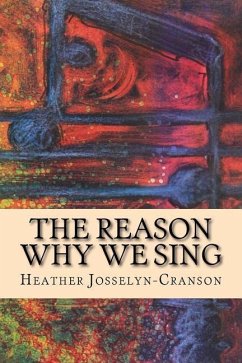 The Reason Why We Sing - Cranson, Heather Josselyn