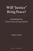 Will Justice Bring Peace?: International Law - Selected Articles and Legal Opinions