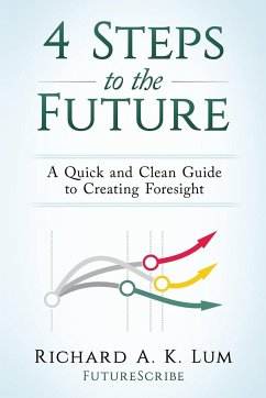 4 Steps to the Future - Lum, Richard A. K.