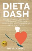 Dieta Dash - Top Receitas Para Hipertensos (Dieta Dash Receitas para Hipertensos &Plano Alimentar para Perda de Peso) (eBook, ePUB)