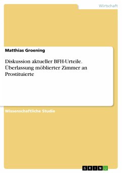 Diskussion aktueller BFH-Urteile. Überlassung möblierter Zimmer an Prostituierte (eBook, PDF) - Groening, Matthias