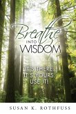 Breathe Into Wisdom Breathe Into Wisdom