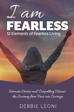 I Am Fearless - 12 Elements of Fearless Living - Leoni, Debbie