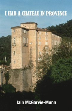 I Had a Château in Provence - Mcgarvie-Munn, Iain