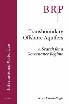 Transboundary Offshore Aquifers: A Search for a Governance Regime - Martin-Nagle, Renee