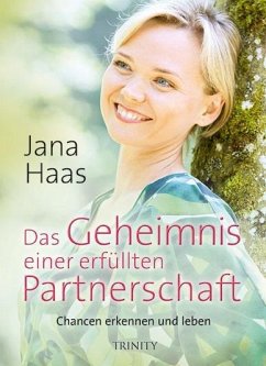 Das Geheimnis einer erfüllten Partnerschaft - Haas, Jana