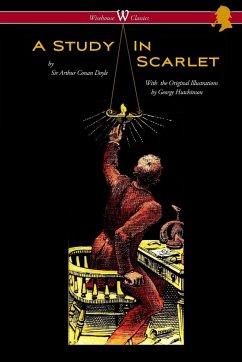 A Study in Scarlet (Wisehouse Classics Edition - with original illustrations by George Hutchinson) - Doyle, Arthur Conan