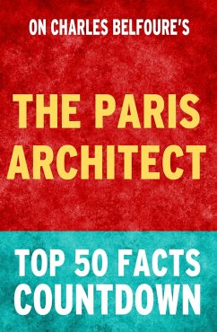 The Paris Architect: Top 50 Facts Countdown (eBook, ePUB) - Parker, Tk