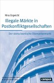Illegale Märkte in Postkonfliktgesellschaften (eBook, PDF)