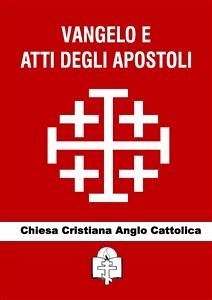 Vangelo e Atti degli Apostoli (eBook, ePUB) - Cristiana Anglo Cattolica, Chiesa