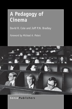 A Pedagogy of Cinema - Cole, David R; Bradley, Joff P N