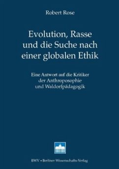 Evolution, Rasse und die Suche nach einer globalen Ethik - Rose, Robert