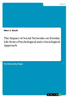 The Impact of Social Networks on Everday Life from a Psychological and a Sociological Approach - Busch, Marc S.