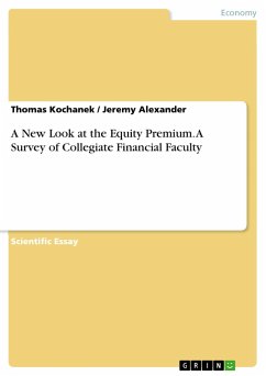 A New Look at the Equity Premium. A Survey of Collegiate Financial Faculty - Alexander, Jeremy;Kochanek, Thomas