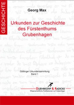 Urkundenbuch zur Geschichte des Fürstenthums Grubenhagen (eBook, PDF) - Max, Georg