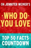 Who Do You Love: Top 50 Facts Countdown (eBook, ePUB)