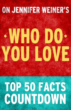 Who Do You Love: Top 50 Facts Countdown (eBook, ePUB) - Parker, Tk