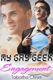 My Gay Geek Engagement (My Gay Geek Love Affair, #2) (eBook, ePUB)