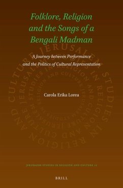 Folklore, Religion and the Songs of a Bengali Madman - Lorea, Carola