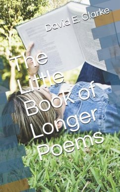 The Little Book of Longer Poems - Clarke, David E.