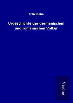 Urgeschichte der germanischen und romanischen Völker