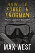 How to Forge a Frogman: A Recruit's... - Bild 1