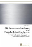 Aktivierungsmechanismus und Phosphatkristallwachstum
