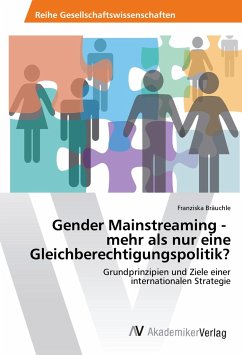 Gender Mainstreaming - mehr als nur eine Gleichberechtigungspolitik? - Bräuchle, Franziska