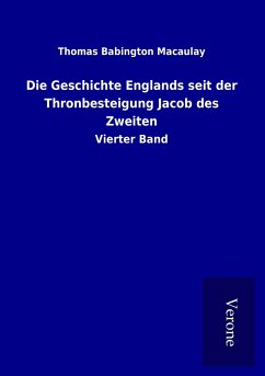 Die Geschichte Englands seit der Thronbesteigung Jacob des Zweiten