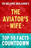 The Aviator's Wife: Top 50 Facts Countdown (eBook, ePUB)