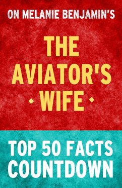 The Aviator's Wife: Top 50 Facts Countdown (eBook, ePUB) - Parker, Tk