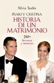Historia de un matrimonio : Iñaki y Cristina : secretos y mentiras Historia de un matrimonio : Iñaki y Cristina : secretos y mentiras
