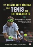 Las cualidades físicas en el tenis y su entrenamiento : resistencia, fuerza, velocidad, capacidades coordinativas, movilidad muscular