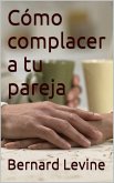 Como complacer a tu pareja (eBook, ePUB)