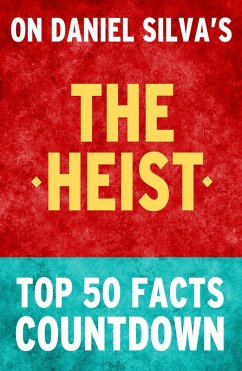 The Heist: Top 50 Facts Countdown (eBook, ePUB) - Parker, Tk