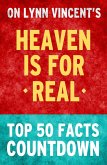 Heaven is for Real: Top 50 Facts Countdown (eBook, ePUB)