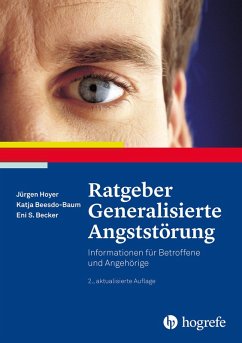 Ratgeber Generalisierte Angststörung (eBook, ePUB) - Hoyer, Jürgen; Beesdo-Baum, Katja; Becker, Eni S.