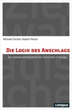 Die Logik des Anschlags (eBook, PDF) - Fischer, Michael; Pelzer, Robert