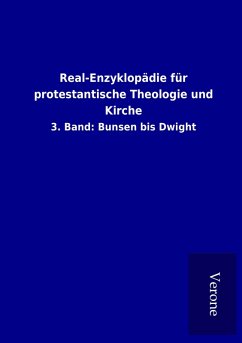 Real-Enzyklopädie für protestantische Theologie und Kirche Real-Enzyklopädie für protestantische Theologie und Kirche